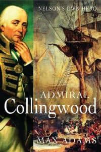 Admiral Collingwood: Nelson's Own Hero