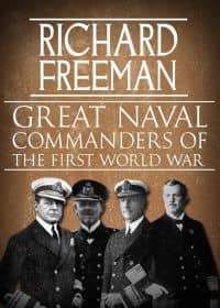 Great Naval Commanders Of The First World War