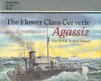 The Flower Class Corvette Agassiz