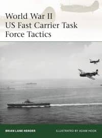 World War II US Fast Carrier Task Force Tactics 1943–45