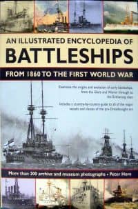 An Illustrated Encyclopedia of Battleships from 1860 to the First World War