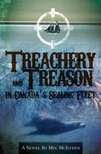 Treachery and Treason in Canada's Sealing Fleet