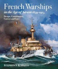 French Warships in the Age of Steam 1859 - 1914